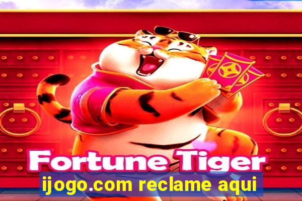 ijogo.com reclame aqui